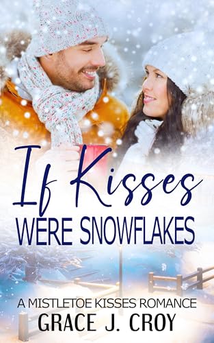 If Kisses Were Snowflakes (By: Grace J. Croy) cover
