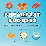 Breakfast Buddies: Coloring Book for Adults & Kids of All Ages, Featuring Various Breakfast Food & Drinks; BOLD & EASY (Bold & Easy Coloring)