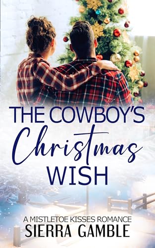 The Cowboy's Christmas Wish (By: Sierra Gamble) cover