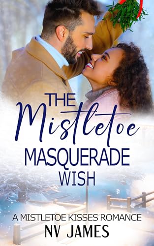 The Mistletoe Masquerade Wish (By: NV James) cover