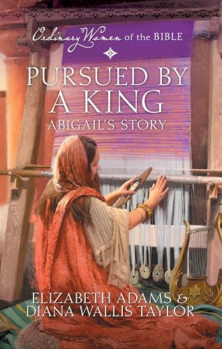 Pursued by a King: Abigail's Story (By: Elizabeth Adams,Diana Wallis Taylor) cover