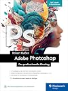 Adobe Photoshop: Der professionelle Einstieg