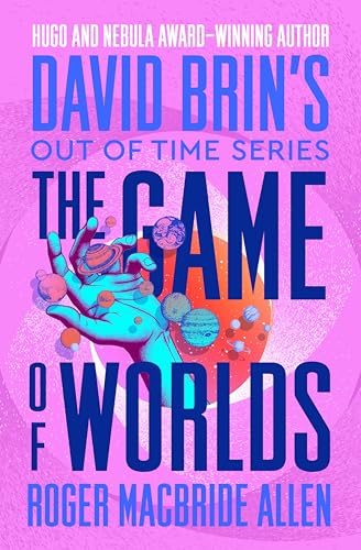 The Game of Worlds (By: Roger MacBride Allen) cover
