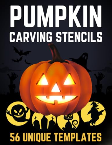 Pumpkin Carving Stencils: 56 Unique Patterns for Halloween Pumpkins, Funny and Spooky Templates for All Ages