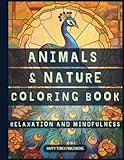 Animals and Nature Coloring Book - Stained Glass Edition: Adult & Kids Coloring Book with Animals, Landscapes, Trees, Flowers, in Bold Stained Glass Style, For Relaxation and Stress Relief