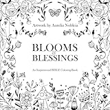 Blooms & Blessings: Bible Verse Inspirational Coloring Book For Christian Adults, Women & Teens with KJV Scripture & Elegant Ready to Color Flowers, ... Relax, Calm Your Soul with God's Word
