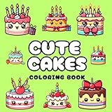 Cute Cakes Coloring Book: Kawaii for Adults and Kids. Simple and Big Designs for Relaxation Featuring a Variety of Cakes (Bold & Easy Coloring)