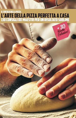 L'Arte della Pizza Perfetta a Casa