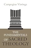 The Fundamentals of Sacred Theology