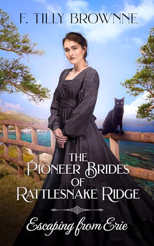 Escaping from Erie: Pioneer Brides of Rattlesnake Ridge Book 16 (By: F. Tilly Brownne) cover