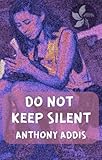 Do Not Keep Silent