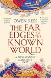 The Far Edges of the Known World: A New History of the Ancient Past
