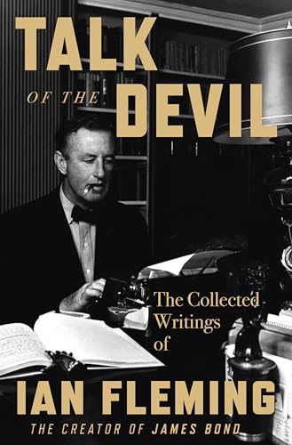 Talk of the Devil: The Collected Writings of Ian Fleming book cover