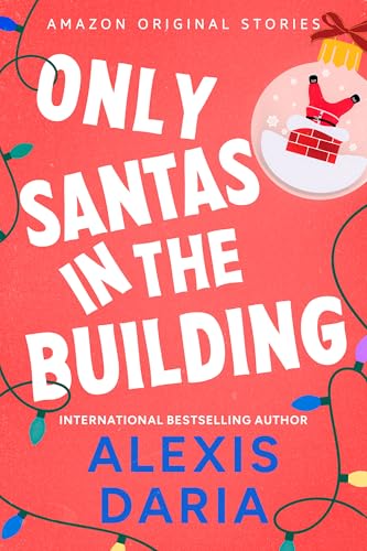 Only Santas in the Building (By: Alexis Daria) cover