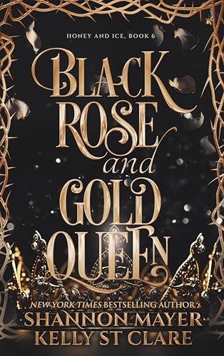 Black Rose and Gold Queen (By: Shannon Mayer,Kelly St Clare) cover