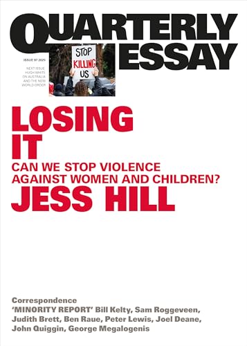 Losing It: Can we stop violence against women and children?; Quarterly Essay 97 (By: Jess Hill) cover