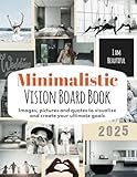 Minimalistic Vision Board Book: Images, pictures, and quotes to visualize and create your ultimate goals