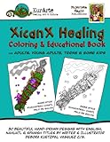 XicanX Healing Coloring and Educational Book: Ancient Healing Practices in 30 Beautiful Hand-Drawn Original Coloring Pages with English, Spanish, and Nahuatl Titles