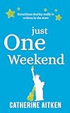 Just One Weekend