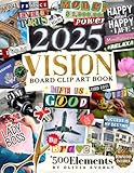 2025 Vision Board Clip Art Book: 500+ Extensive Collection of Powerful Pictures, Quotes, Words, and Affirmations to Create Dream Boards for Women & Men (2025 Vision Board Supplies)