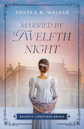 Married by Twelfth Night (By: Anneka R. Walker) cover