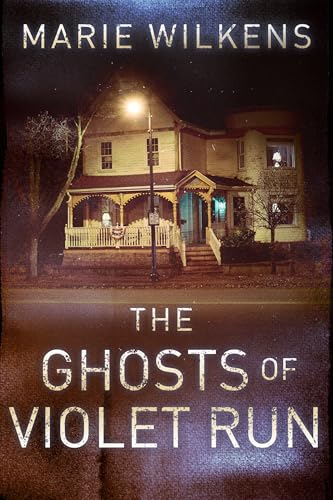 The Ghosts of Violet Run (By: Marie Wilkens) cover