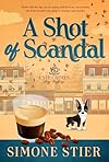 A Shot of Scandal: A Cafe Crimes Cozy Mystery Book 1 (A Cafe Crimes Cozy Mystery Series)