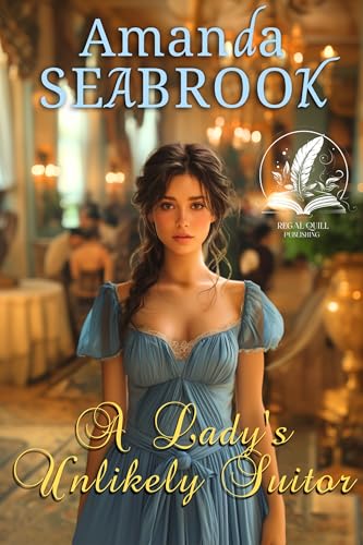 A Lady's Unlikely Suitor (By: Amanda Seabrook) cover