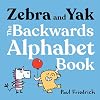Zebra and Yak: The Backwards Alphabet Book