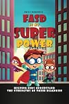 FASD is My Superpower: Helping Kids Understand the Strengths of Their Diagnosis