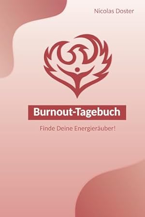 Burnout: Die Psychologie der Erschöpfung und der Weg zurück ins Leben Helga Kernstock-Redl