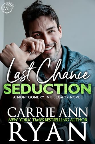 Last Chance Seduction (Montgomery Ink Legacy Book 9)