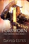 Forsworn (The Forsworn Oath Book 1)