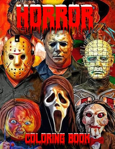 Horror Coloring Book: The Scariest Monsters and Notorious Villains from Classic and Modern Horror Movies – The Ultimate Halloween and Christmas Gift ... Adults and Kids to Unwind and Relieve Stress