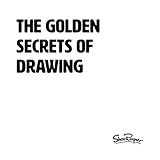 The Golden Secrets of Drawing