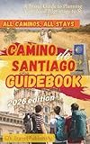 Camino de Santiago Guidebook: A Travel Guide to Planning Your Ideal Pilgrimage to St. James