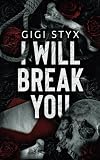 I Will Break You: A dark stalker romance (Pen Pal Duet)