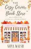 The Cozy Corner Book Store: A Cozy Autumn Romance (Maple Grove 1)