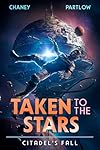 Citadel's Fall: Taken to the Stars, Book 9