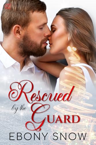 Rescued by the Guard (By: Ebony Snow) cover