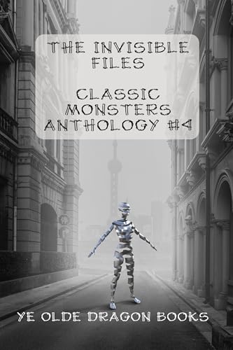 The Invisible Files: Stories based on The Invisible Man from literature and flim. book cover