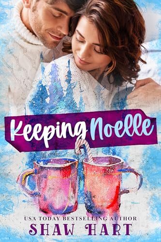 Keeping Noelle (By: Shaw Hart) cover