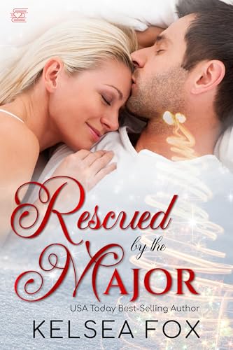 Rescued by the Major (By: Kelsea Fox) cover