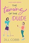 The Taming of the Dude (Much Ado Series Book 2)
