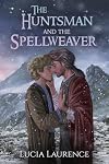 The Huntsman and the Spellweaver (Under Elfhame’s Stars #2)