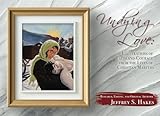 Undying Love: Illustrations of Faith and Courage from the Lives of Christian Martyrs