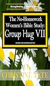 The No-Homework Women's Bible Study: Group Hug VII (The No-Homework Women's Bible Study - Group Hug Book 7)