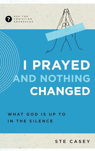 I Prayed and Nothing Changed book cover
