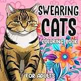 Swearing Cats Coloring Book for Adults: Funny Kitty Memes Coloring Pages for Adult Relaxation and Stress Relief