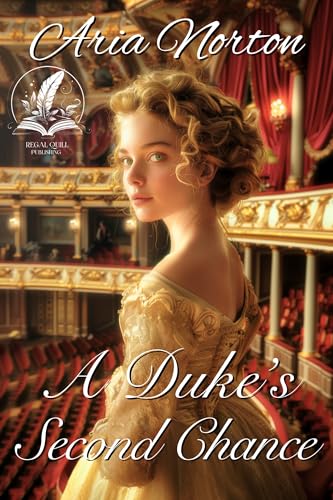 A Duke's Second Chance (By: Aria Norton) cover